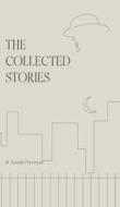 The Collected Stories of R. Austin Freeman di R. Austin Freeman edito da JollyJoy Books