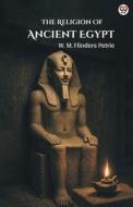 The Religion Of Ancient Egypt di W M Flinders Petrie edito da Double9 Books Llp