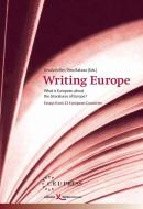 Writing Europe di Ursula Keller edito da CENTRAL EUROPEAN UNIVERSITY PRESS