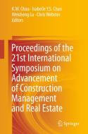 Proceedings of the 21st International Symposium on Advancement of Construction Management and Real Estate di K. W. Chau edito da Springer