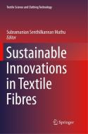 Sustainable Innovations in Textile Fibres edito da Springer Singapore