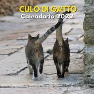 Culo Di Gatto Calendario 2022 di Shae Jason Shae edito da Independently Published