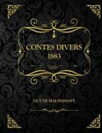Contes Divers 1883 di de Maupassant Guy de Maupassant edito da Independently Published