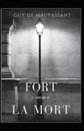 Fort Comme La Mort Annote di de Maupassant Guy de Maupassant edito da Independently Published