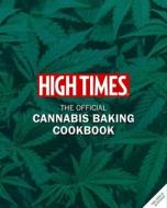 High Times: The Official Cannabis Baking Cookbook di Insight Editions edito da INSIGHT ED