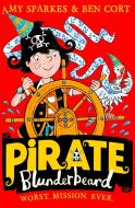 Pirate Blunderbeard: Worst. Mission. Ever. di Amy Sparkes edito da HarperCollins Publishers