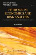 Petroleum Economics and Risk Analysis, Volume 69: A Practical Guide to E&p Investment Decision-Making di Mark Cook edito da ELSEVIER