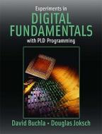 Experiments in Digital Fundamentals with Pld Programming di David M. Buchla, Doug Joksch edito da Prentice Hall