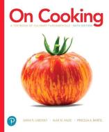 On Cooking di Sarah R. Labensky, Alan M. Hause, Priscilla A. Martel, Eddy Van Damme edito da Pearson Education (US)