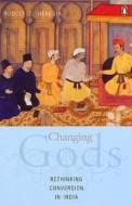 Changing Gods di Rudolf C Heredia edito da PENGUIN GROUP