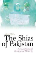The Shias of Pakistan: An Assertive and Beleaguered Minority di Andreas Rieck edito da OXFORD UNIV PR
