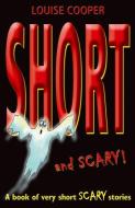 Short And Scary! di Louise Cooper edito da Oxford University Press