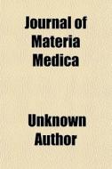 Journal Of Materia Medica di Unknown Author, Books Group edito da General Books Llc