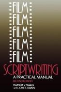Film Scriptwriting di Dwight V. Swain, Joye R. Swain edito da Taylor & Francis Ltd