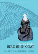 Sorby, A:  Bird Skin Coat di Angela Sorby edito da The University of Wisconsin Press