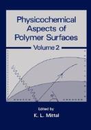 Physicochemical Aspects of Polymer Surfaces di K. L. Mittal edito da Springer US