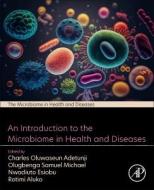 An Introduction to the Microbiome in Health and Diseases edito da ACADEMIC PR INC