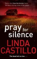 Pray for Silence di Linda Castillo edito da Pan Macmillan