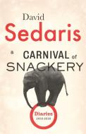 A Carnival Of Snackeries di DAVID SEDARIS edito da Little Brown Paperbacks (a&c)