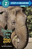 Feeding Time at the Zoo di Sherry Shahan edito da RANDOM HOUSE