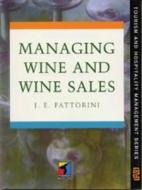 Managing Wine and Wine Sales di Joseph Fattorini, J. E. Fattorini edito da Cengage Learning Emea