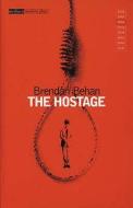 The Hostage di Brendan Behan edito da Bloomsbury Publishing PLC