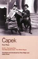 Capek Four Plays di Karel Capek edito da Bloomsbury Publishing PLC