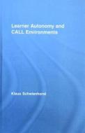 Learner Autonomy and CALL Environments di Klaus (Leibniz Universitat Hannover Schwienhorst edito da Taylor & Francis Ltd