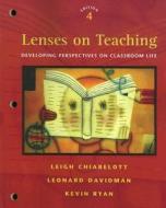 Lenses On Teaching di Leigh Chiarelott, Leonard Davidman, Kevin Ryan edito da Cengage Learning, Inc