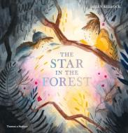 The Star in the Forest di Helen Kellock edito da Thames & Hudson Ltd