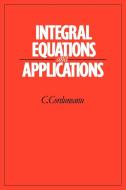 Integral Equations and Applications di C. Corduneanu edito da Cambridge University Press
