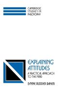 Explaining Attitudes di Lynne Rudder Baker, Baker Lynne Rudder edito da Cambridge University Press