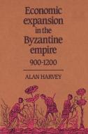 Economic Expansion in the Byzantine Empire, 900 1200 di Alan Harvey, Harvey Alan edito da Cambridge University Press