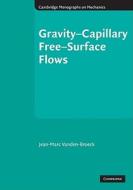 Gravity¿Capillary Free-Surface Flows di Jean-Marc Vanden-Broeck edito da Cambridge University Press