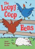 The Loopy Coop Hens di Janet Morgan Stoeke edito da Dutton Children's Books