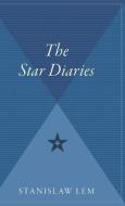 Star Diaries: Further Reminiscences of Ijon Tichy di Stanislaw Lem, Lem edito da HOUGHTON MIFFLIN