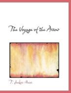 The Voyage of the Arrow di T. Jenkins Hains edito da BiblioLife