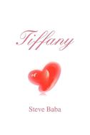 Tiffany di Steve Baba edito da iUniverse