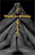 Words for Worship di The Liturgical Commission of the Church edito da Canterbury Press