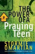 The Power Of A Praying Teen di Stormie Omartian edito da Harvest House Publishers,u.s.