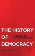 The History of Democracy di Brian S. Roper edito da Pluto Press