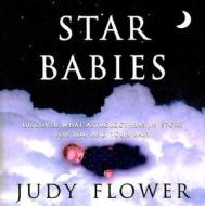 Star Babies di Judy Flower edito da Allison & Busby