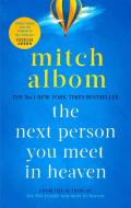 The Next Person You Meet in Heaven di Mitch Albom edito da Little, Brown Book Group