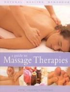 A Guide To Massage Therapies di Mark Evans edito da Anness Publishing