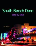 South Beach Deco: Step by Step di Irene Chase edito da Schiffer Publishing Ltd