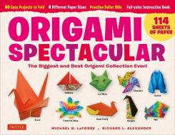 Origami Spectacular Kit di Michael G Lafosse, Richard L Alexander edito da Periplus Editions