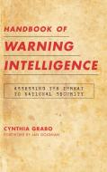 Handbook of Warning Intelligence di Cynthia M. Grabo, Jan Goldman edito da Scarecrow Press