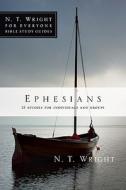 Ephesians: 11 Studies for Individuals and Groups di N. T. Wright edito da INTER VARSITY PR