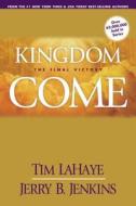 Kingdom Come: The Final Victory di Tim Lahaye, Jerry B. Jenkins edito da TYNDALE HOUSE PUBL