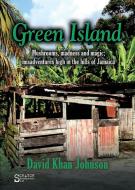 Green Island di David Khan Johnson edito da Booklocker.com, Inc.